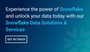 Experience the power of Snowflake and unlock your data today with our Snowflake Data Solutions & Services