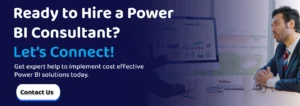 Ready to Hire a Power BI Consultant Let’s Connect