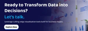Ready to Transform Data into Decisions