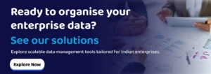 Ready to organise your enterprise data