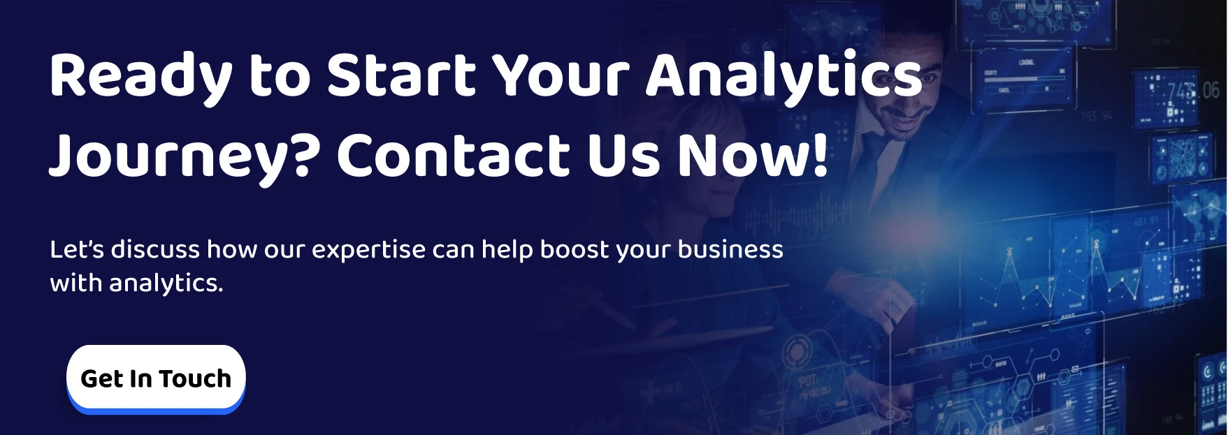 Ready to Start Your Analytics Journey Contact Us Now