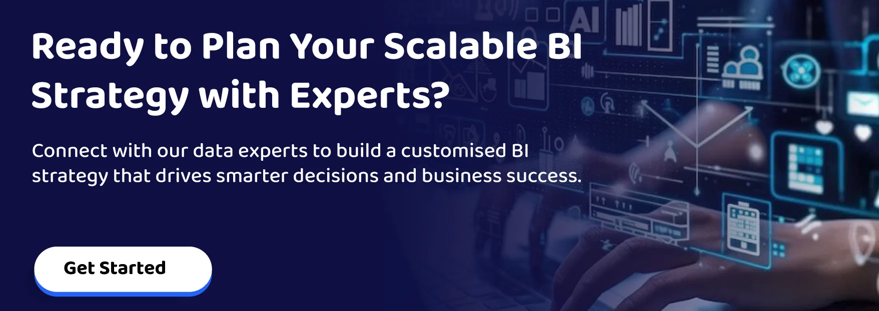 Ready to Plan Your Scalable BI Strategy with Experts