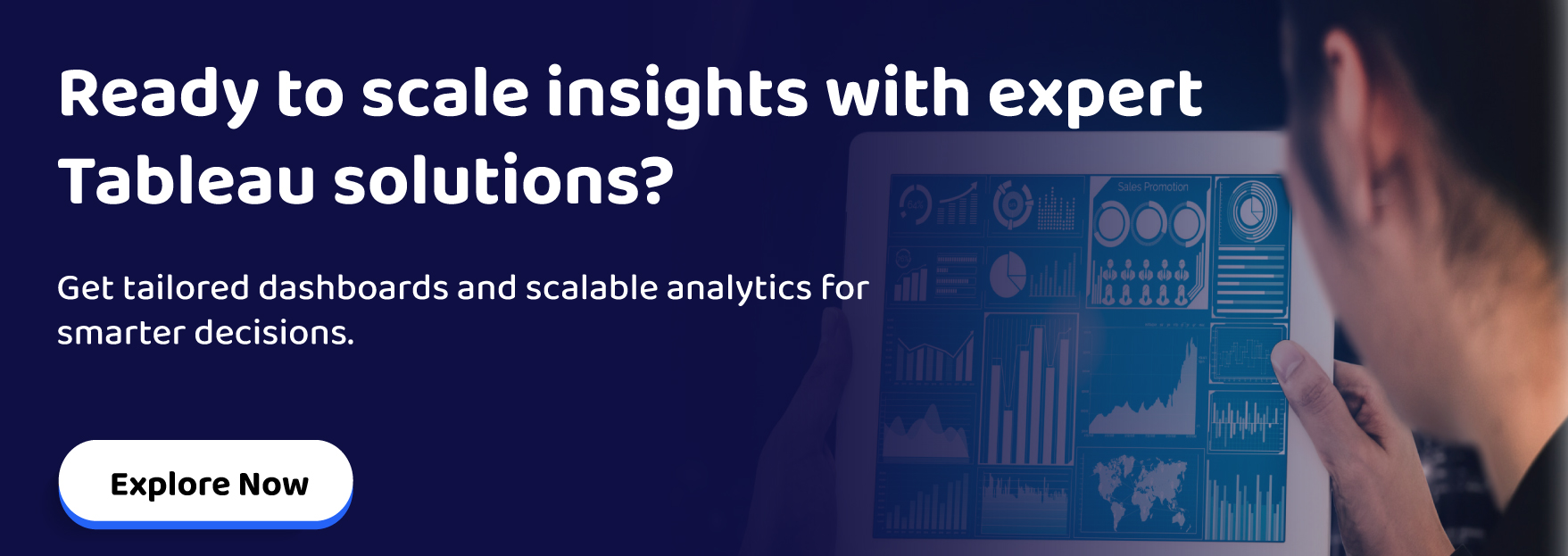 Ready to scale insights with expert Tableau solutions?