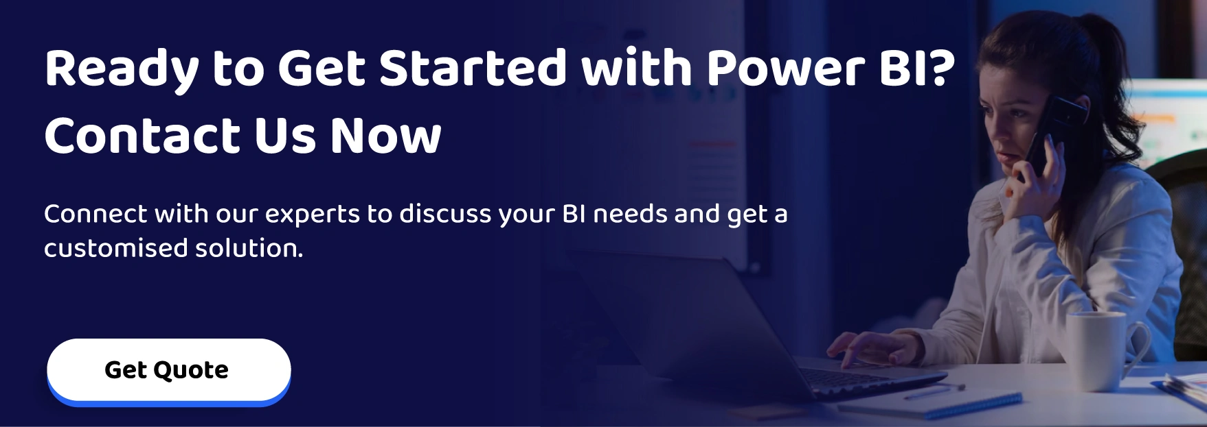 Ready to Get Started with Power BI? Contact Us Now