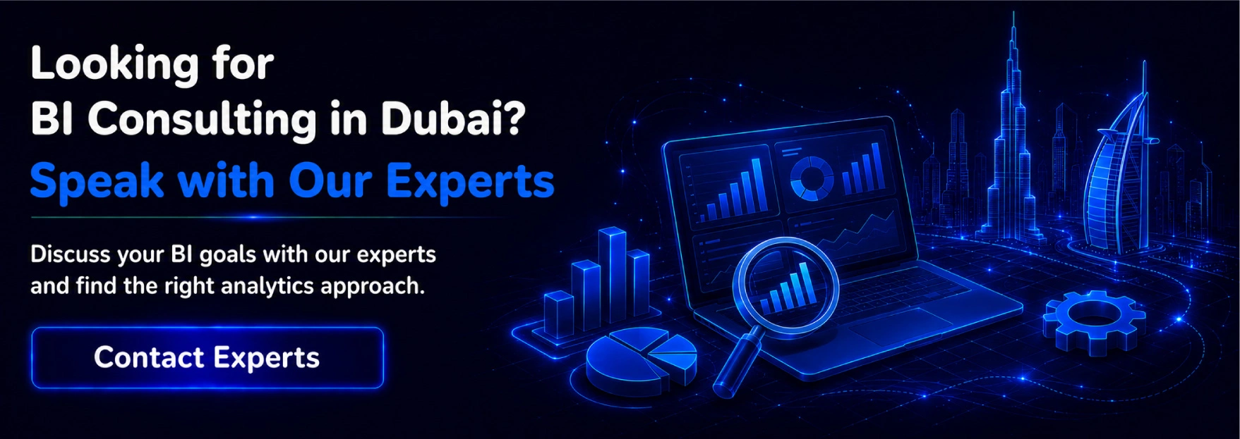 Looking for BI Consulting in Dubai? Speak with Our Experts 