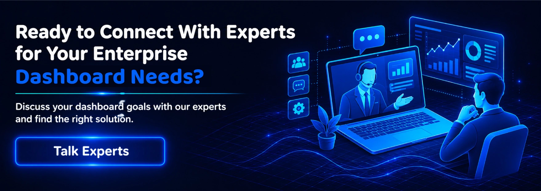 Ready to Connect With Experts for Your Enterprise Dashboard Needs?